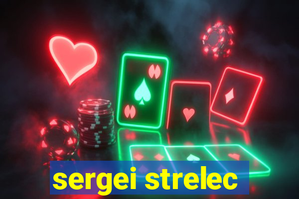 sergei strelec